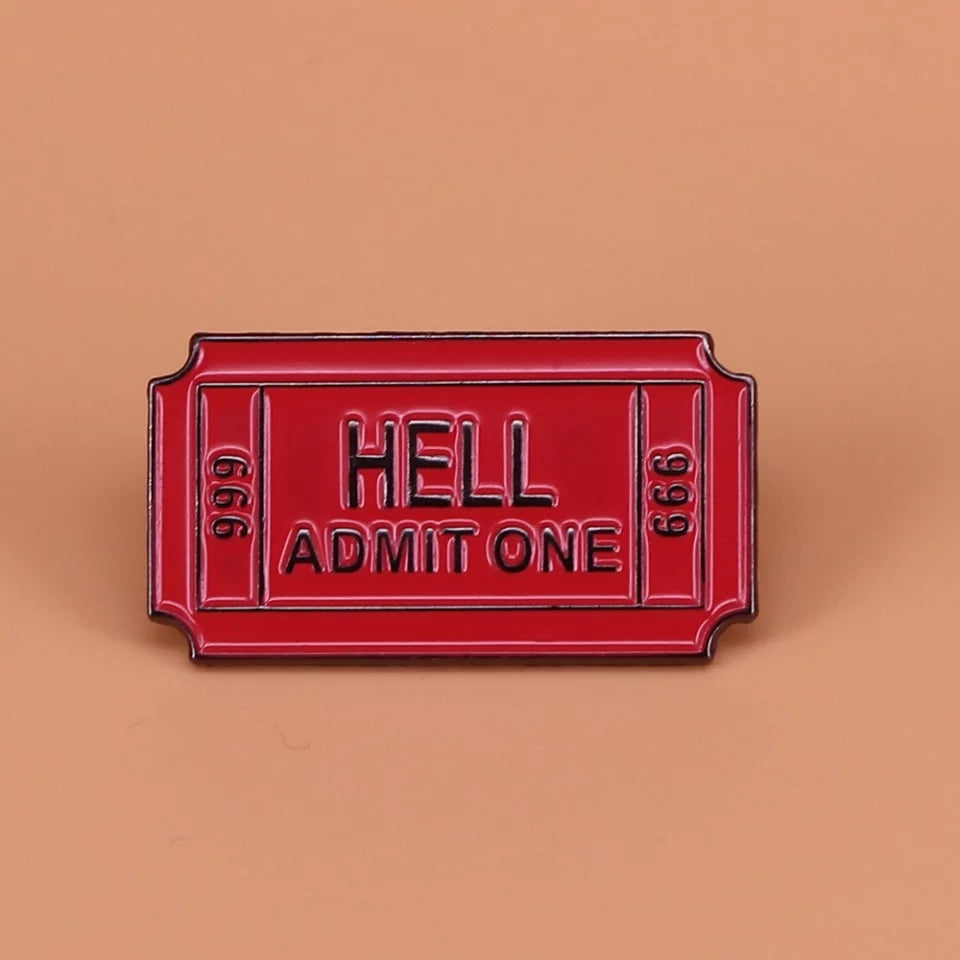 Hell Admit One Enamel Pin