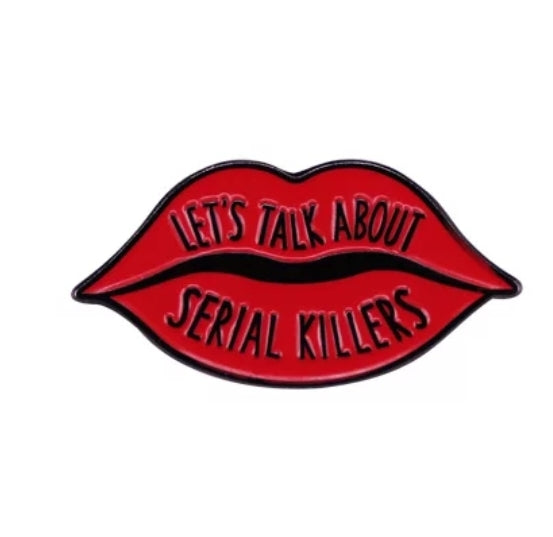 Let's Talk About Serial Killers Enamel Pin