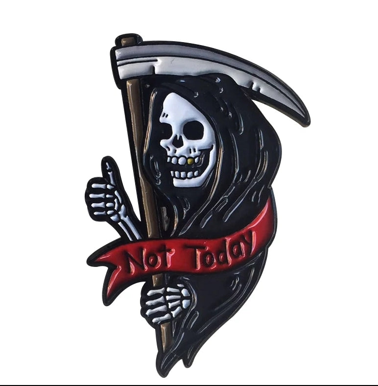 Not Today Reaper Enamel Pin