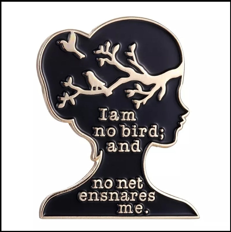 "I am no bird..." Enamel Pin