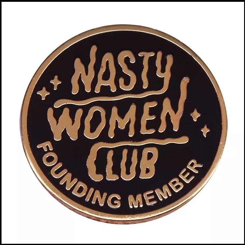 Nasty Women Club Enamel Pin
