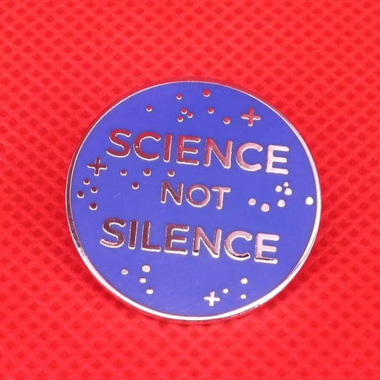 Science Not Silence Enamel Pin