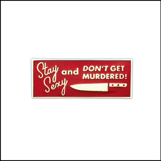 Stay sexy Enamel Pin