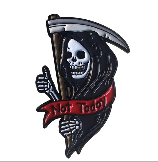 Not Today Reaper Enamel Pin