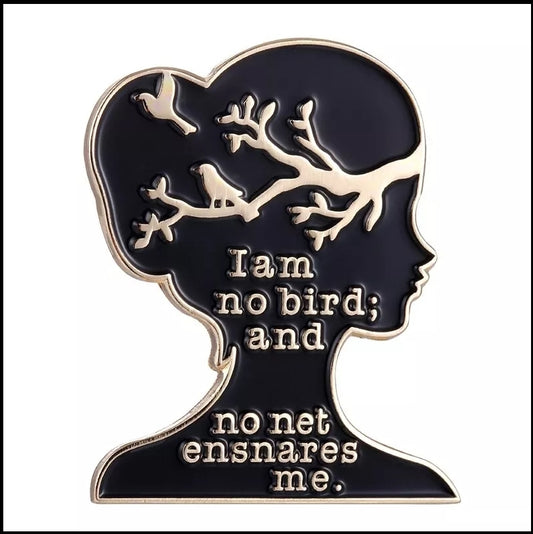 "I am no bird..." Enamel Pin