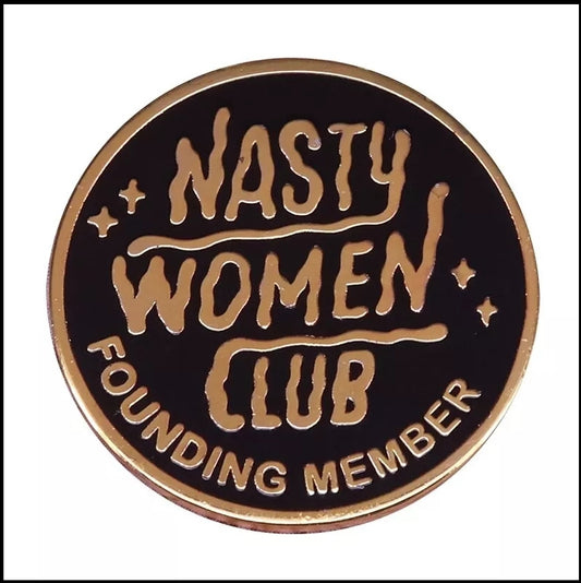 Nasty Women Club Enamel Pin